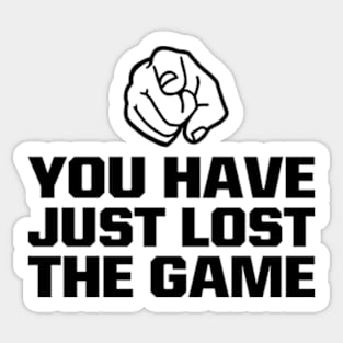 You Have Just Lost The Game Sticker